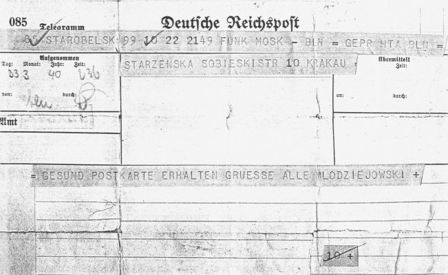 Telegram w języku niemieckim nadesłany 23 marca 1940 roku z obozu NKWD w Starobielsku, przez Moskwę do Krakowa, informujący rodzinę, że "Bronek jest zdr&oacute;w, kartkę otrzymał i wszystkich pozdrawia" - materiały udostępnione przez Muzeum Armii Poznań