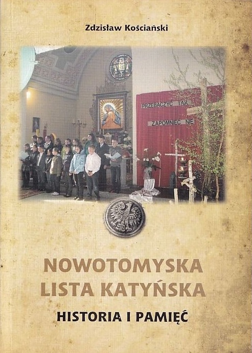 Nowotomyska lista Katyńska. Historia i Pamięć. Kościański Z.