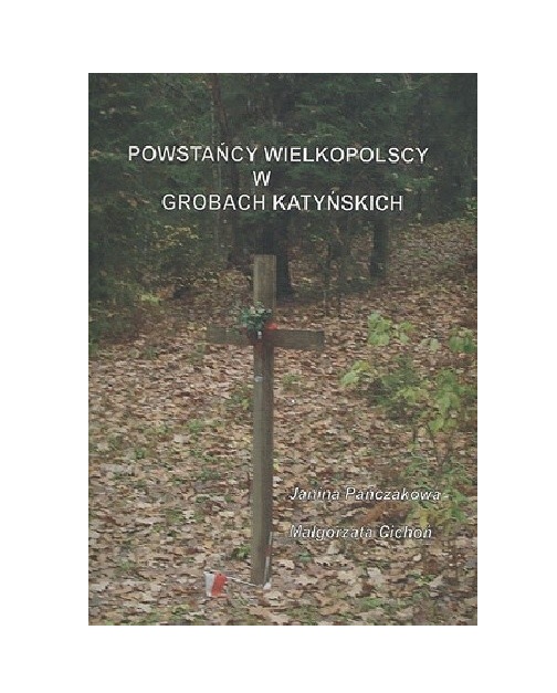 Powstańcy wielkopolscy w grobach katyńskich