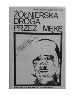 Żołnierska droga przez Mękę. Wielkopolanie w obozach sowieckich