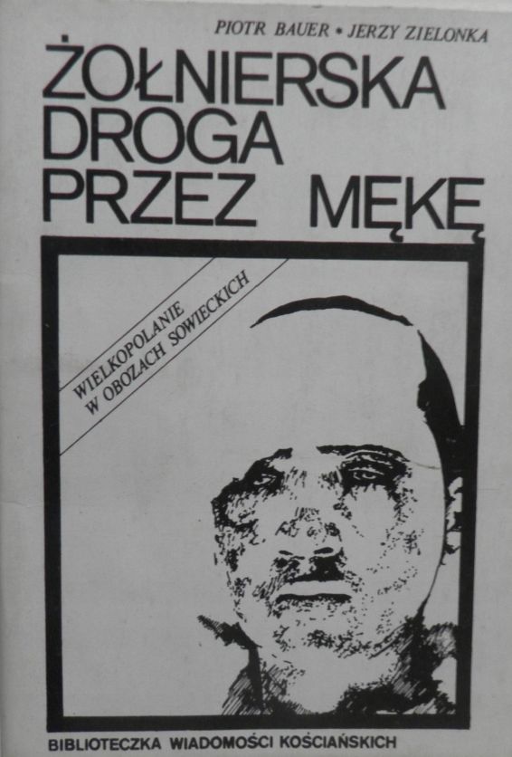 Literatura_17 Żołnierska droga przez Mękę. Wielkopolanie w obozach sowieckich